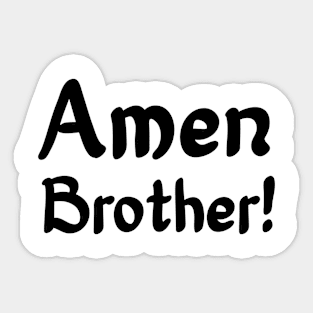 Amen Brother! - Prayer Religious Christian Sticker